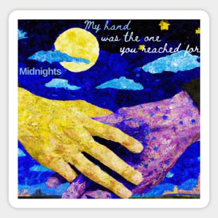 My hand was the one you reached for Midnights Sticker